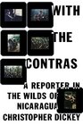 With the Contras A Reporter in the Wilds of Nicaragua