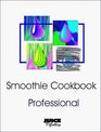 The Smoothie Cookbook Professional