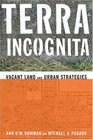 Terra Incognita Vacant Land and Urban Strategies