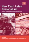 New East Asian Regionalism Causes Progress And Country Perspectives