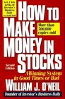 How to Make Money in Stocks A Winning System in Good Times or Bad