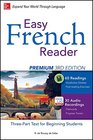 Easy French Reader Premium Third Edition A ThreePart Text for Beginning Students