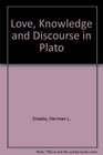 Love Knowledge and Discourse in Plato