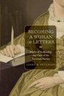 Becoming a Woman of Letters Myths of Authorship and Facts of the Victorian Market
