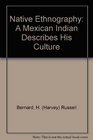 Native Ethnography A Mexican Indian Describes His Culture