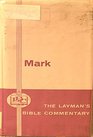 THE LAYMAN'S BIBLE COMMENTARY   VOLUME 17   THE GOSPEL ACCORDING TO MARK