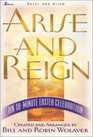 Arise and Reign An 18Minute Easter Celebration