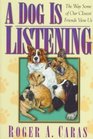 A Dog Is Listening The Way Some of Our Closest Friends View Us