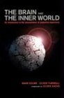 The Brain and the Inner World An Introduction to the Neuroscience of Subjective Experience