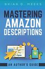 Mastering Amazon Descriptions An Author's Guide Copywriting for Authors