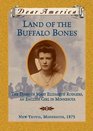 Land Of The Buffalo Bones: The Diary of Mary Elizabeth Rodgers, an English Girl in Minnesota, New Yeovil, 1873 (Dear America)