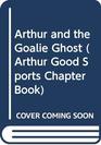 Arthur and the Goalie Ghost