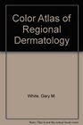 Color Atlas of Regional Dermatology