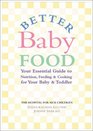 Better Baby Food Your Essential Guide to Nutrition Feeding  Cooking for Your Baby  Toddler