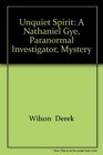 Unquiet Spirit A Nathaniel Gye Paranormal Investigator Mystery