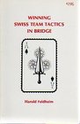 Winning Swiss Team Tactics in Bridge
