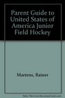 Parent Guide to United States of America Junior Field Hockey