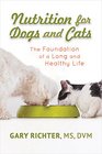 Nutrition for Dogs  Cats The Foundation of a Long and Happy Life
