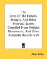 The Lives Of The Fathers Martyrs And Other Principal Saints Compiled From Original Monuments And Other Authentic Records V10