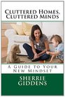 Cluttered Homes Cluttered Minds A Guide to Your New Mindset