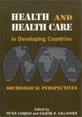 Health and Health Care In Developing Countries Sociological Perspectives