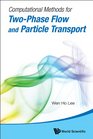 Computational Methods for TwoPhase Flow and Particle Transport