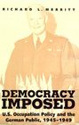 Democracy Imposed  US Occupation Policy and the German Public 19451949