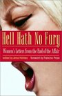 Hell Hath No Fury Women's Letters from the End of the Affair