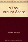 A Look Around Space