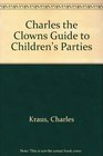 Charles the Clowns Guide to Children's Parties