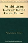 Rehabilitation Exercises for the Cancer Patient