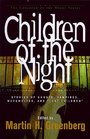 Children of the Night Stories of Ghosts Vampires Werewolves and Lost Children