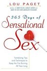 365 Days of Sensational Sex  Tantalizing Tips and Techniques to Keep the Fires Burning All Year Long