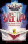 Uncle John's Bathroom Reader Wise Up!: Amazing Facts and Incredible Information