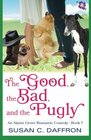 The Good the Bad and the Pugly