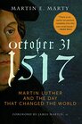 October 31 1517  Paperback Martin Luther and the Day that Changed the World