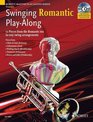 Swinging Romantic PlayAlong 12 Pieces from the Romantic Era in Easy Swing Arrangements Trumpet Book/CD