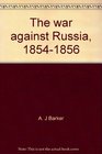 The war against Russia 18541856