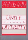 Unity Through Diversity Its Foundation and a Contribution to the Discussion Concerning the Possibilities of Its Actualization