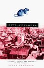 City of Plagues: Disease, Poverty, and Deviance in San Francisco