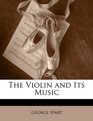 The Violin and Its Music