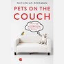 Pets on the Couch Neurotic Dogs Compulsive Cats Anxious Birds and the New Science of Animal Psychiatry