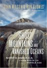 Ghost Mountains and Vanished Oceans North America from Birth to Middle Age