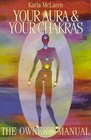 Your Aura  Your Chakras The Owner's Manual