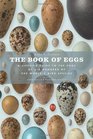 Book of Eggs: A life-size guide to the eggs of six hundred of the world's bird species (Book of Series)