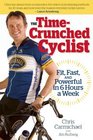 The TimeCrunched Cyclist Fit Fast and Powerful in 6 Hours a Week