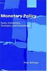 Monetary Policy Goals Institutions Strategies and Instruments