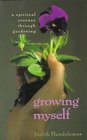 Growing MyselfA Spiritual Journey Through Gardening