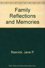 Family Reflections and Memories