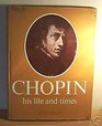 Chopin His life and times